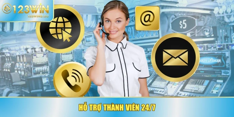Hỗ trợ thành viên 24/7