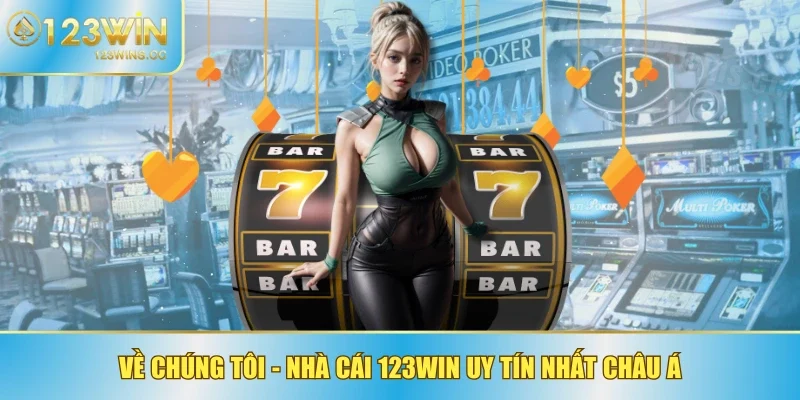 Về chúng tôi - nhà cái 123WIN uy tín nhất châu Á